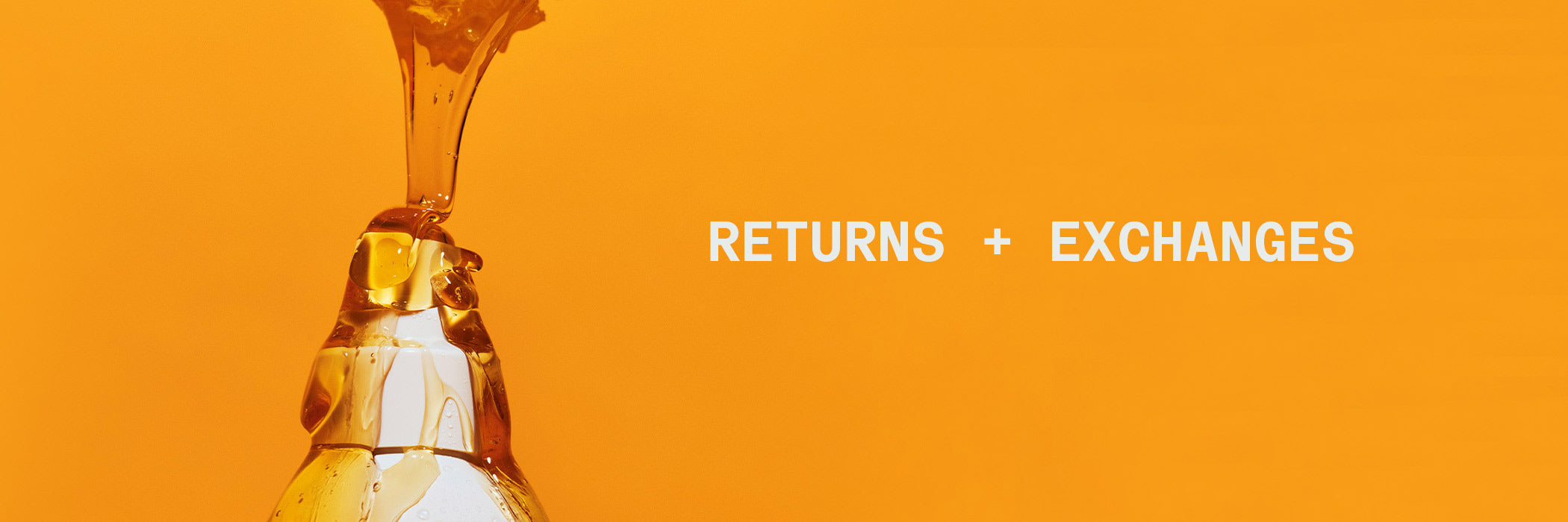 Glass bottle with liquid being poured against an orange background with 'Returns + Exchanges' text.